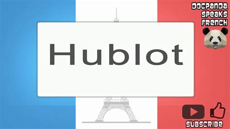 hublot pronunciation french